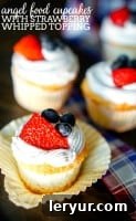 Light Angel Food Cupcakes with Strawberry Whipped Topping
